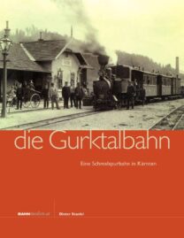 07 Gurktal 208x269 - Die Gurktalbahn - Eine Schmalspurbahn in Kärnten | Buch