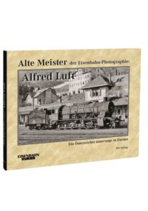Alte Meister der Eisenbahnfotografie | Alfred Luft | Buch Alte Meister der Eisenbahnfotografie | Alfred Luft | Buch